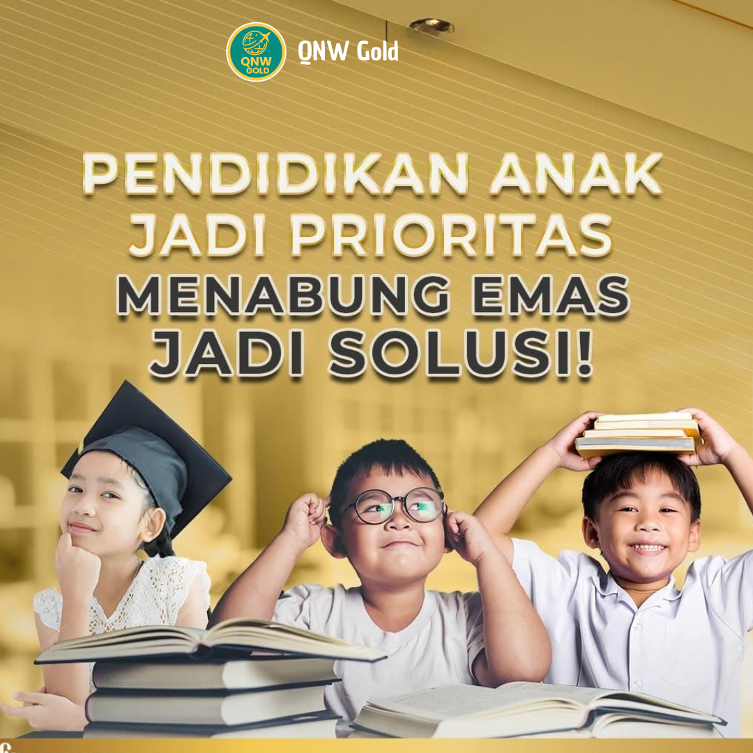MASA DEPAN CERAH : PENDIDIKAN ANAK DAN IBADAH UMROH BERSAMA QNW GOLD